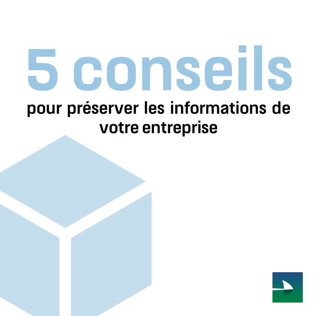 5 conseils pour préserver vos informations